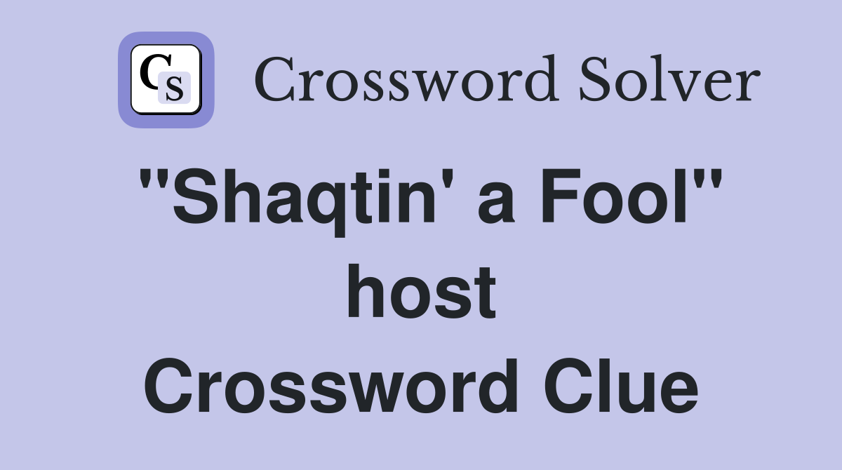 "Shaqtin' a Fool" host Crossword Clue