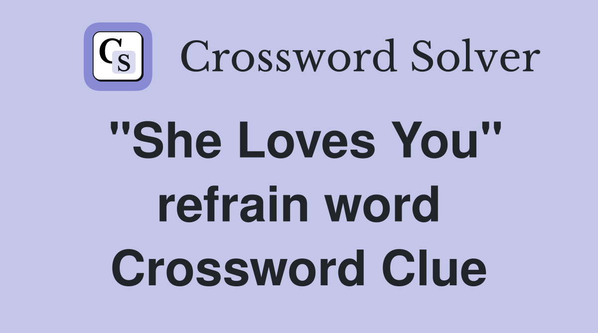 "She Loves You" refrain word Crossword Clue