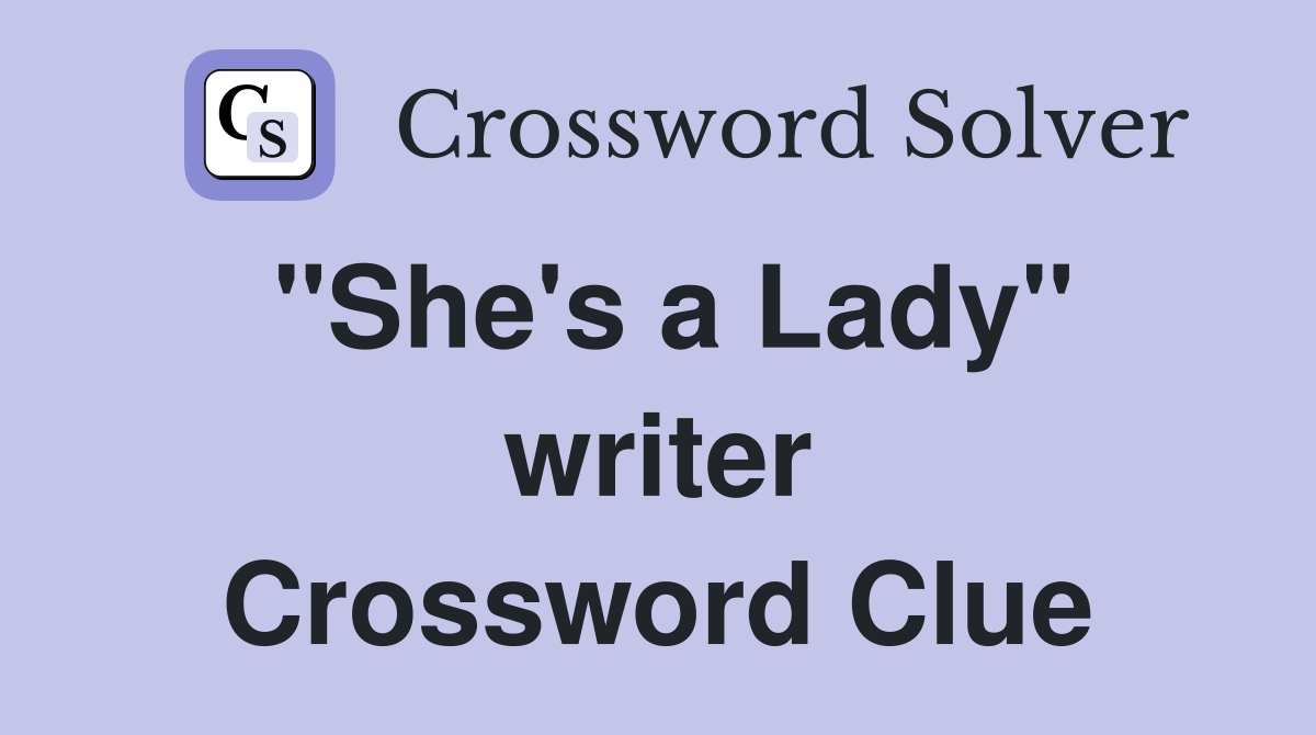 "She's a Lady" writer Crossword Clue