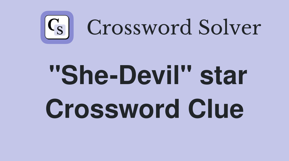 "She-Devil" star Crossword Clue