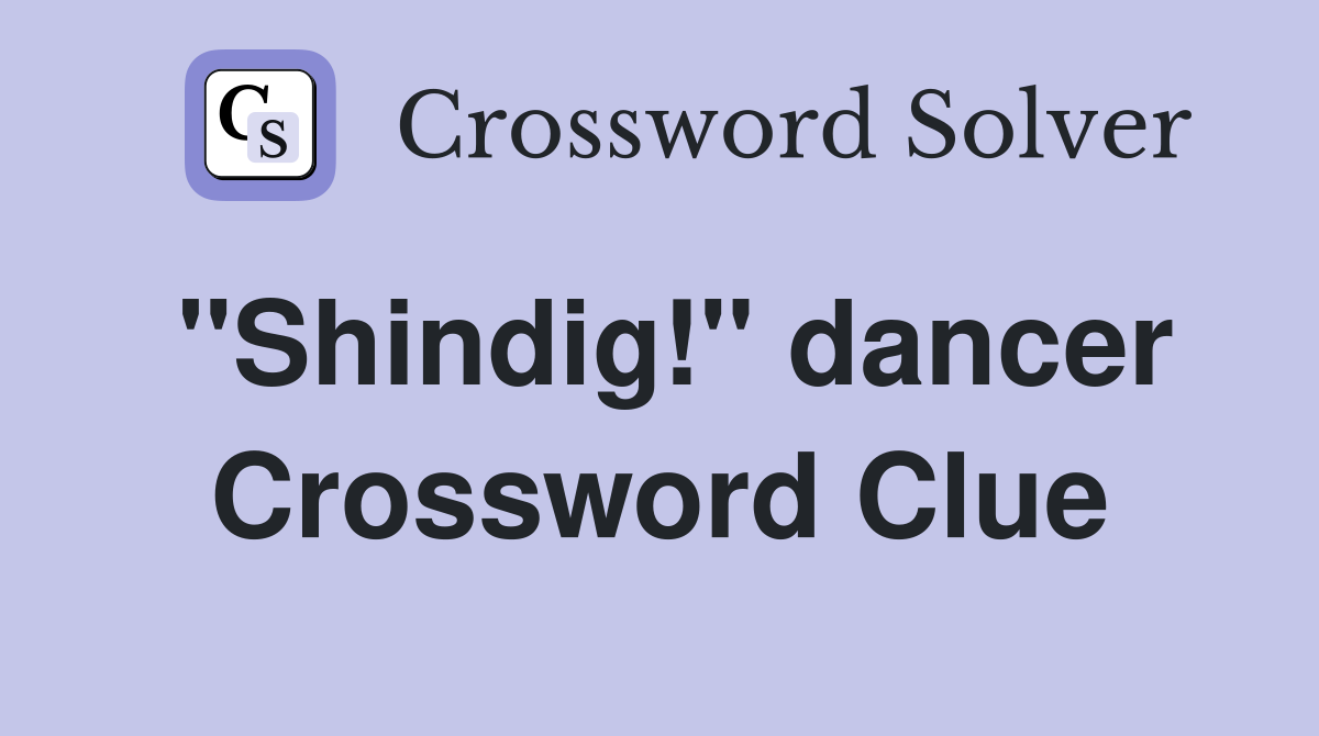 "Shindig!" dancer Crossword Clue