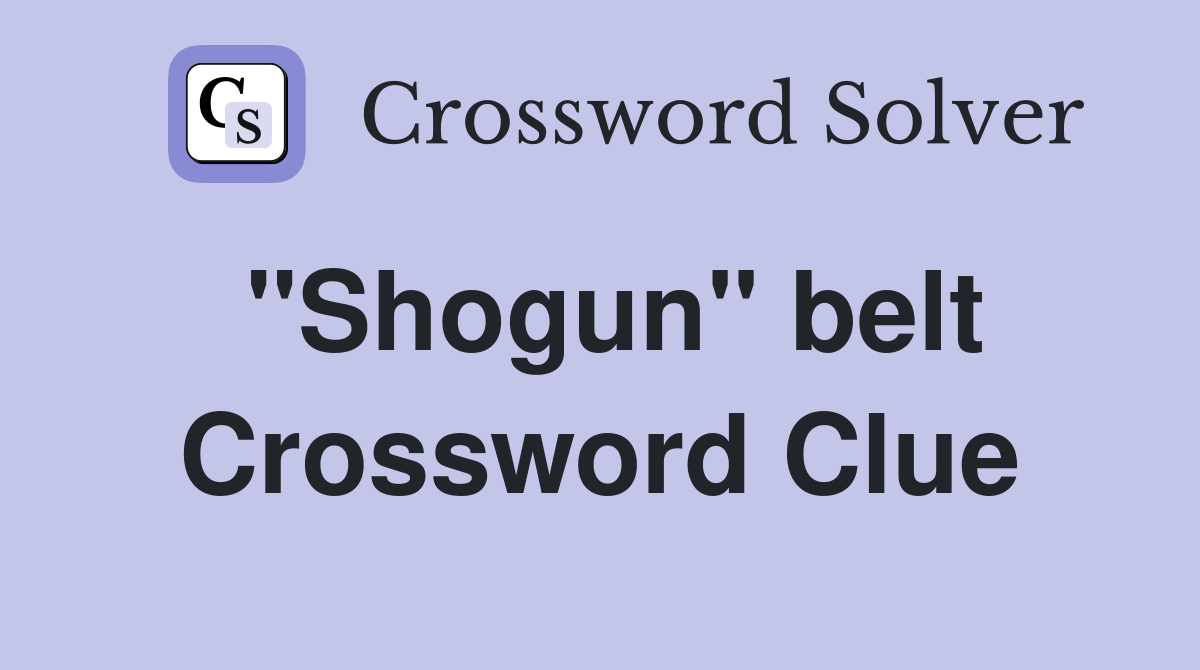 "Shogun" belt Crossword Clue