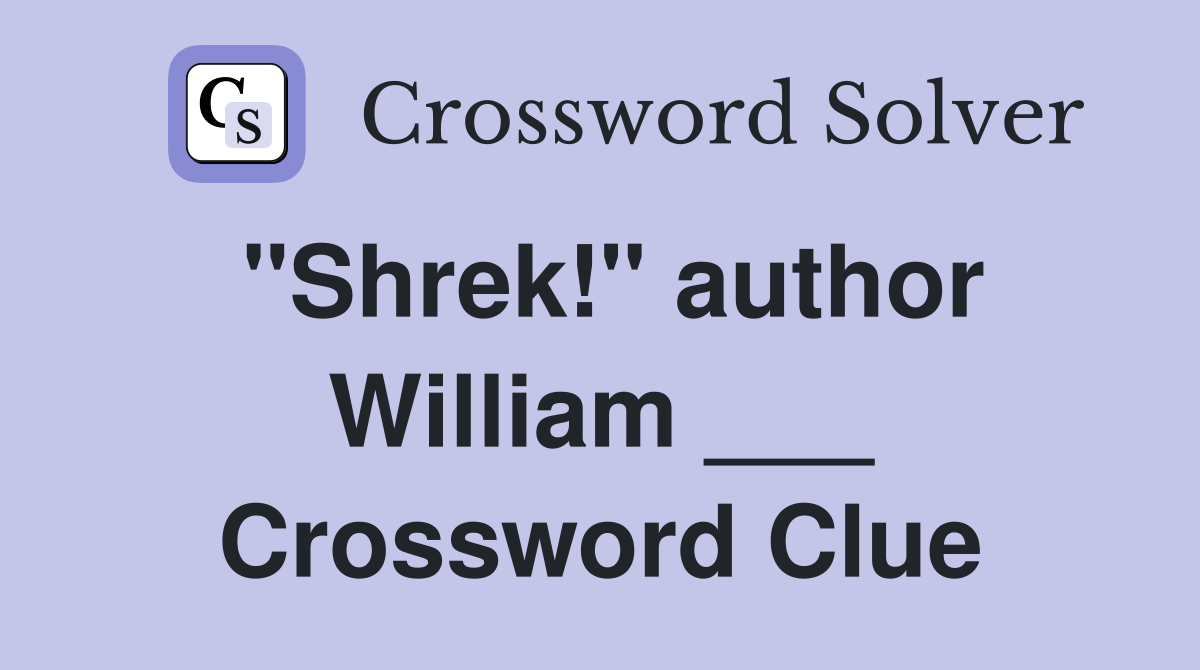 "Shrek!" author William ___ Crossword Clue