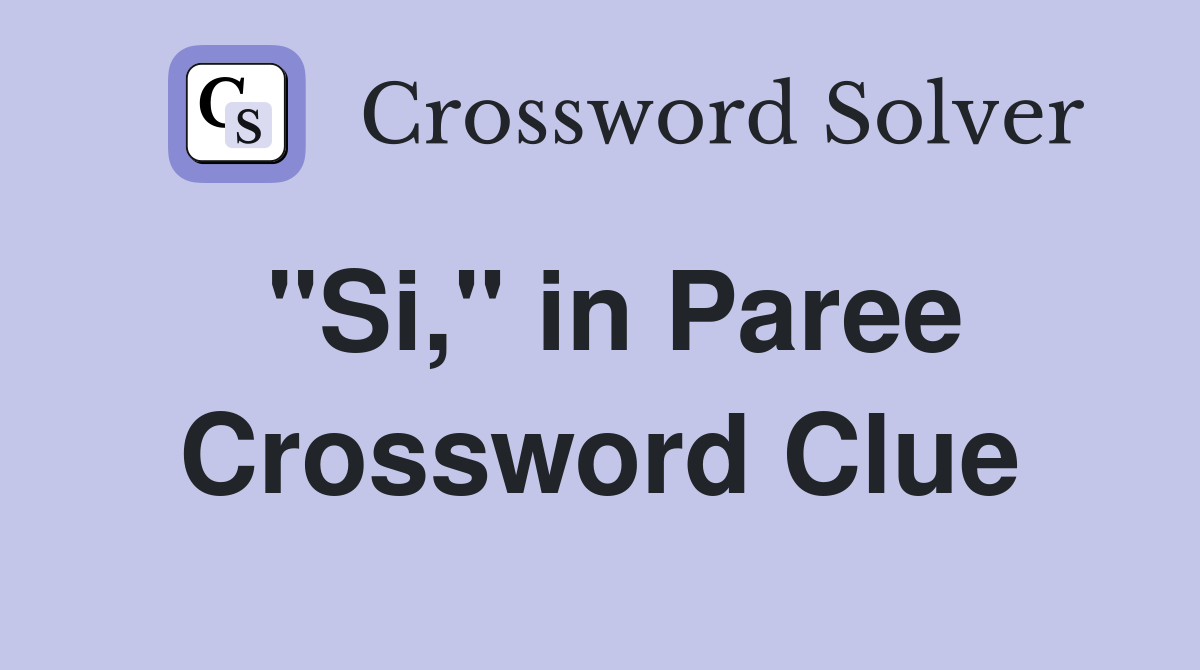 "Si," in Paree Crossword Clue