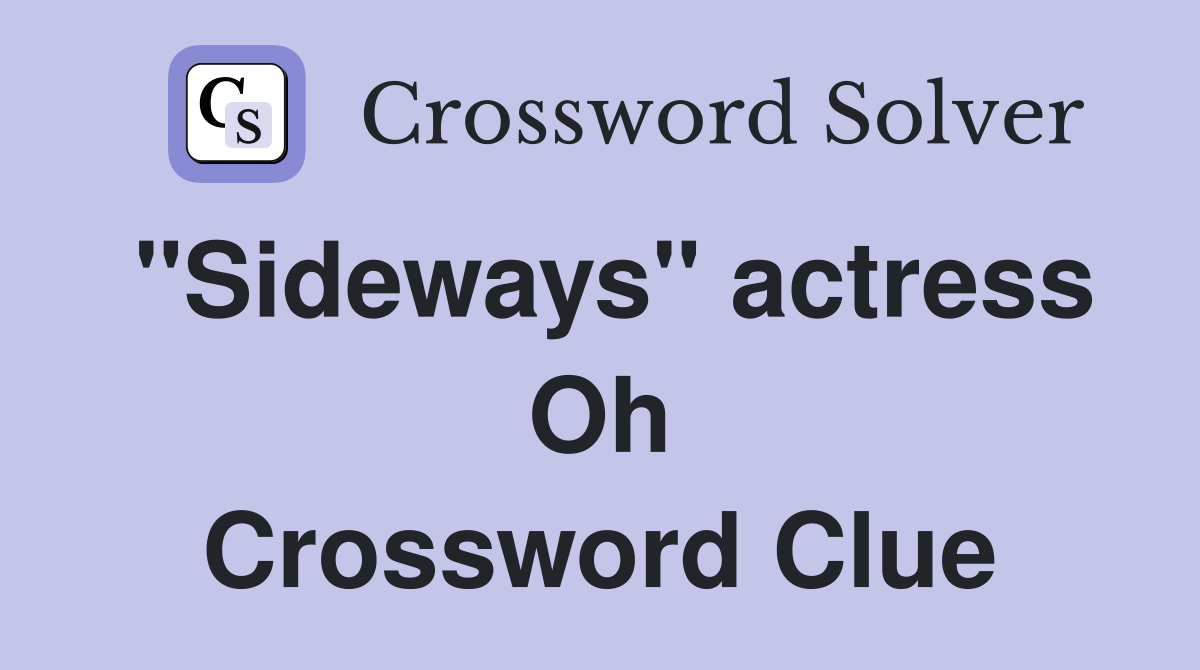 "Sideways" actress Oh Crossword Clue