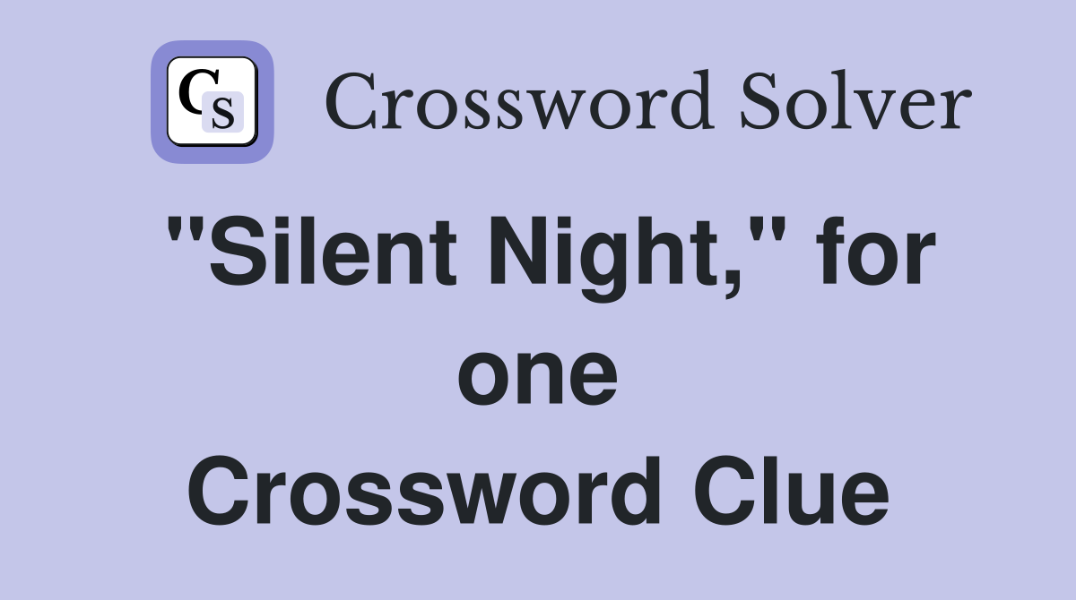 "Silent Night," for one Crossword Clue