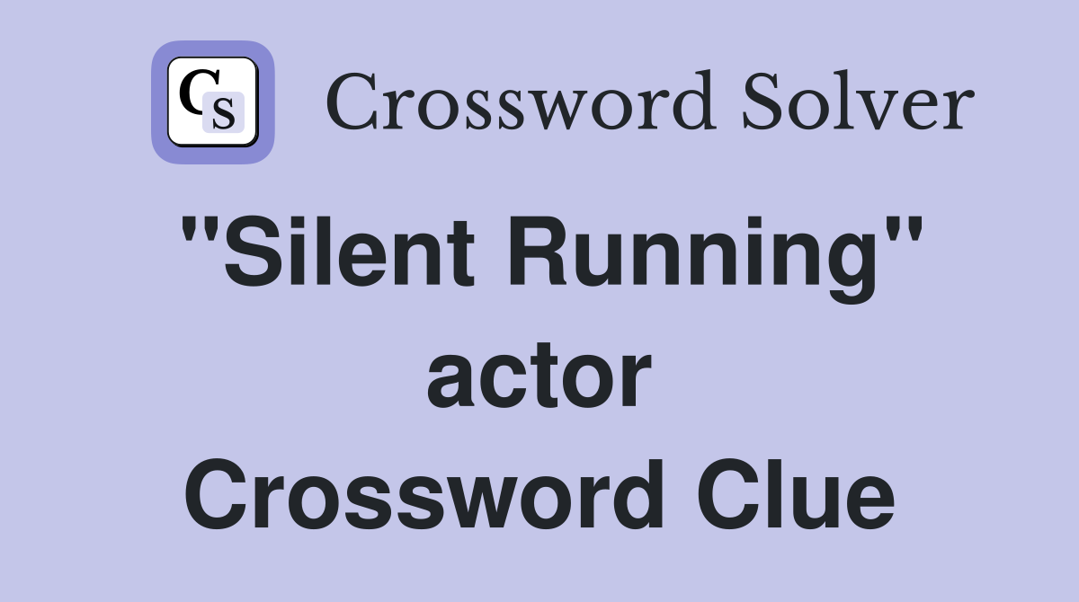 "Silent Running" actor Crossword Clue