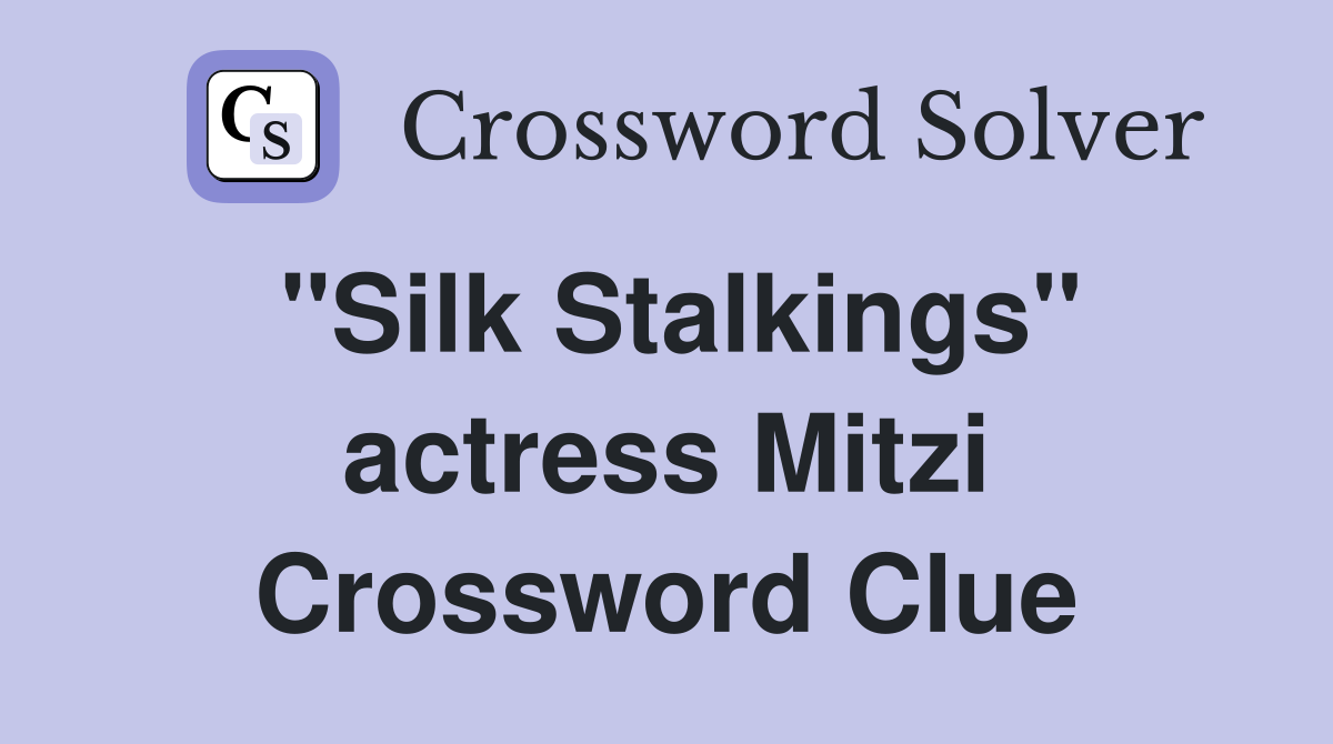 "Silk Stalkings" actress Mitzi Crossword Clue