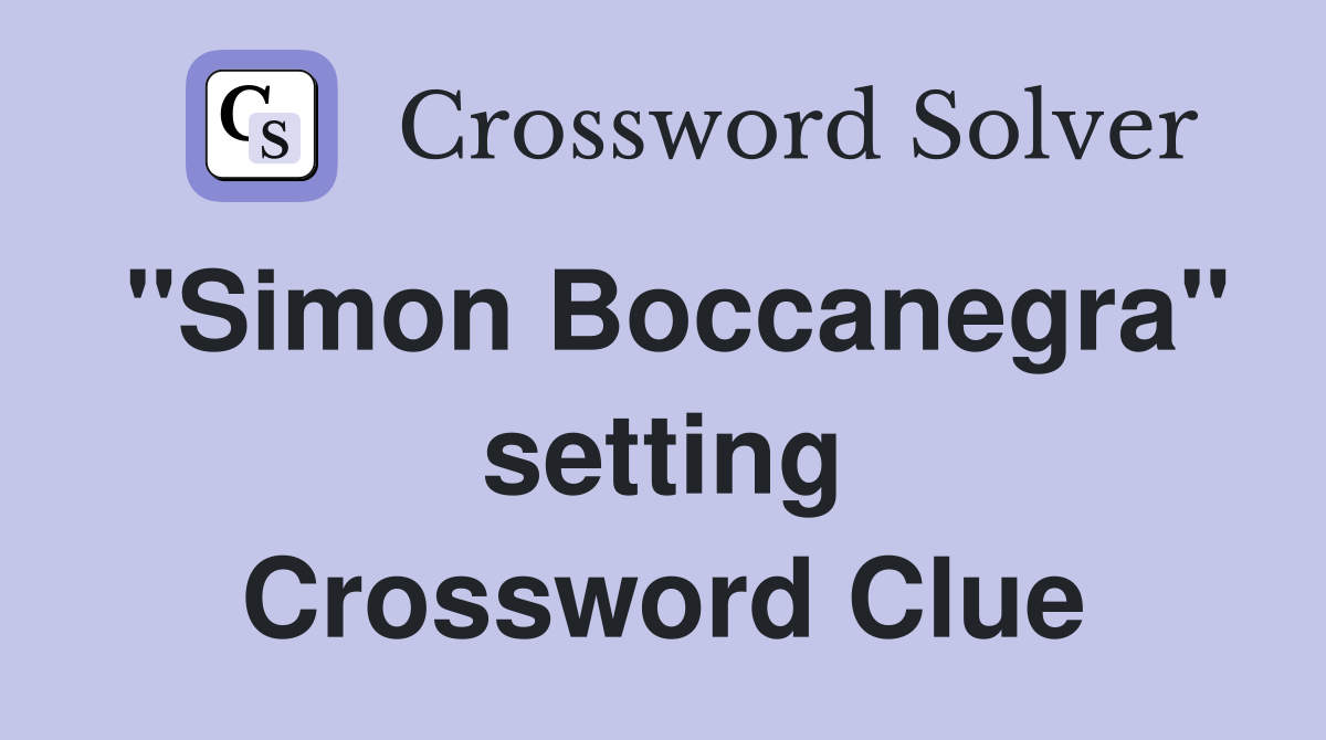 "Simon Boccanegra" setting Crossword Clue