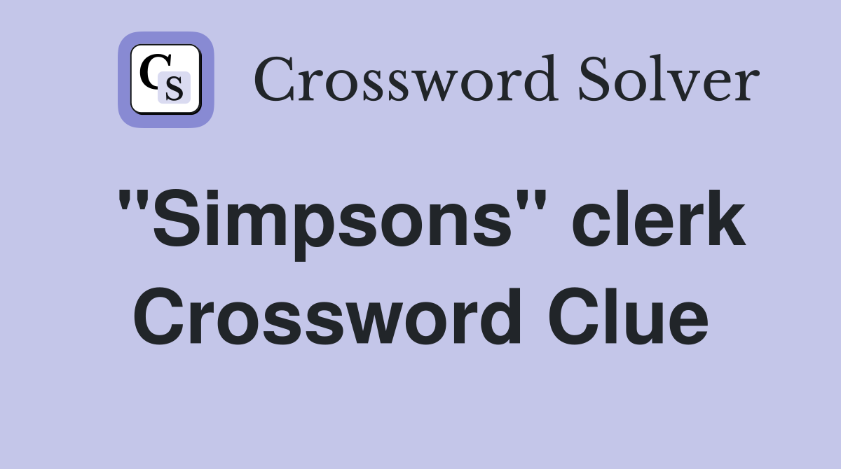 "Simpsons" clerk Crossword Clue