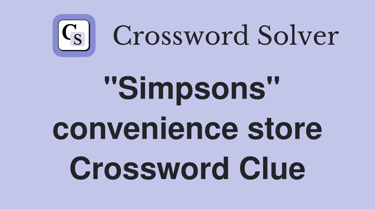 "Simpsons" convenience store Crossword Clue