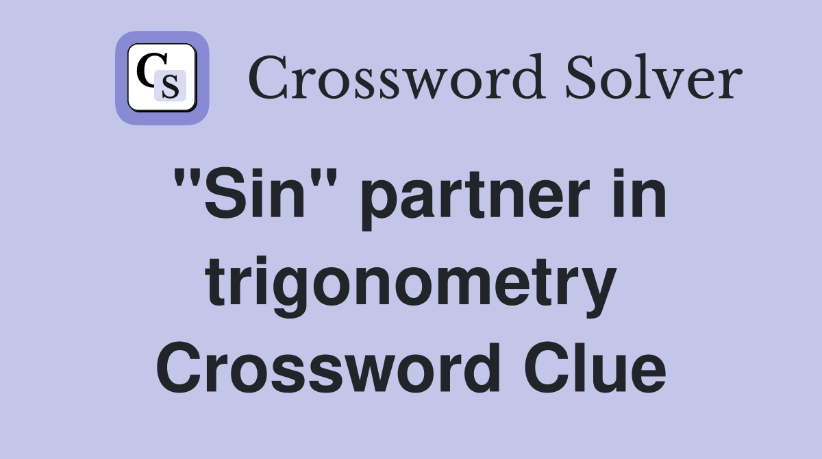 "Sin" partner in trigonometry Crossword Clue