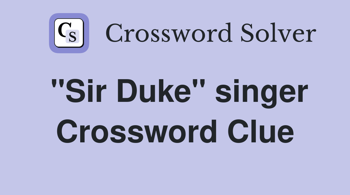 "Sir Duke" singer Crossword Clue