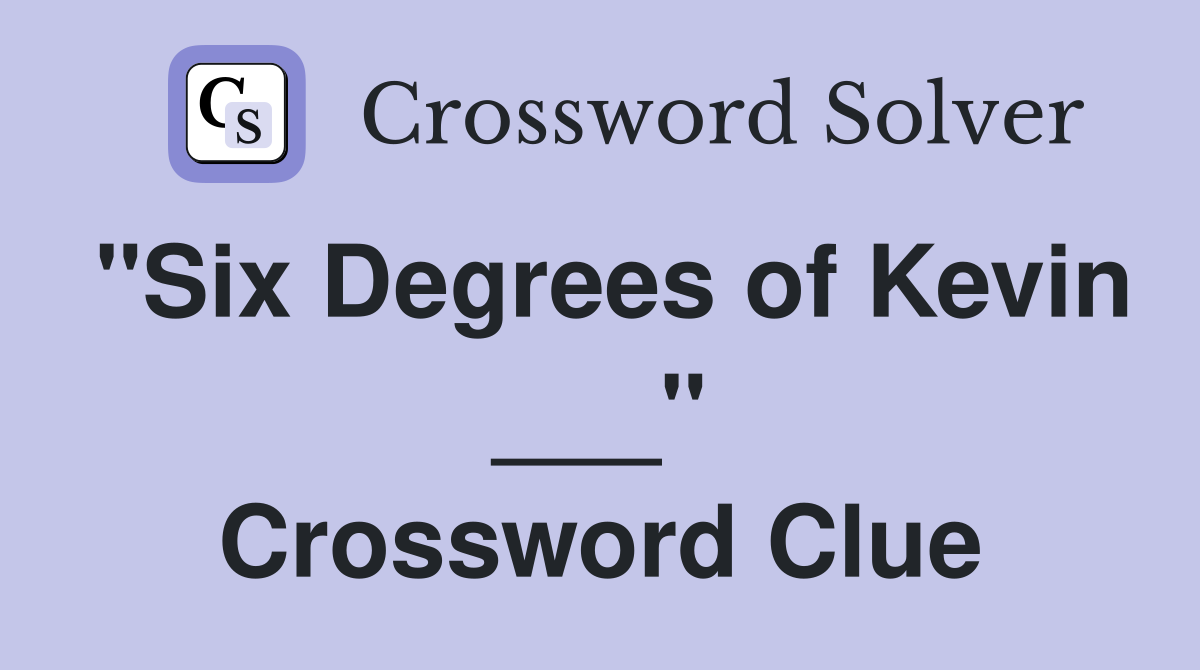 "Six Degrees of Kevin ___" Crossword Clue
