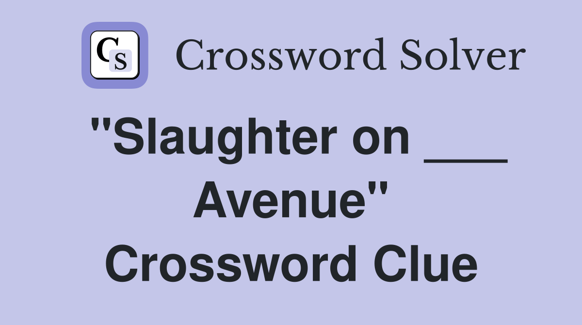 "Slaughter on ___ Avenue" Crossword Clue