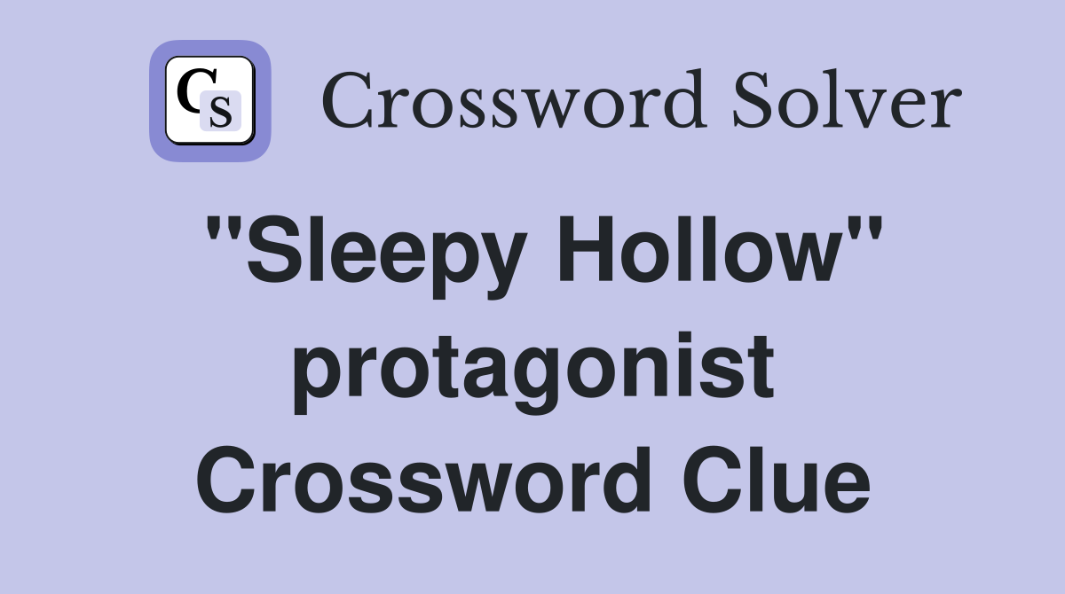 "Sleepy Hollow" protagonist Crossword Clue