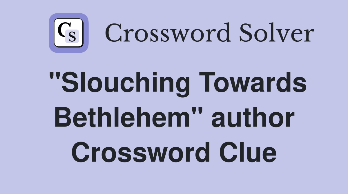 "Slouching Towards Bethlehem" author Crossword Clue