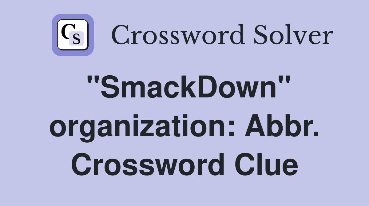"SmackDown" organization: Abbr. Crossword Clue