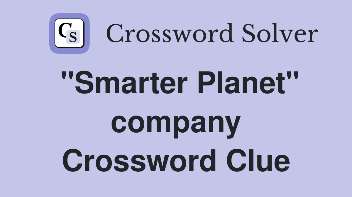 "Smarter Planet" company Crossword Clue