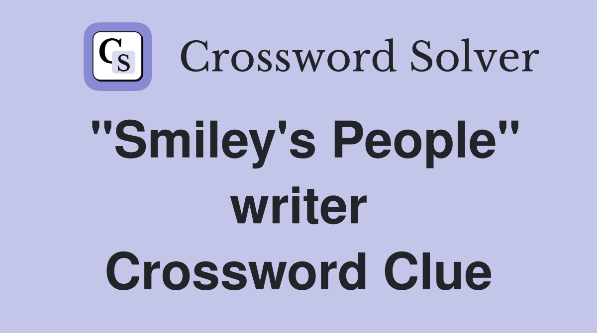 "Smiley's People" writer Crossword Clue