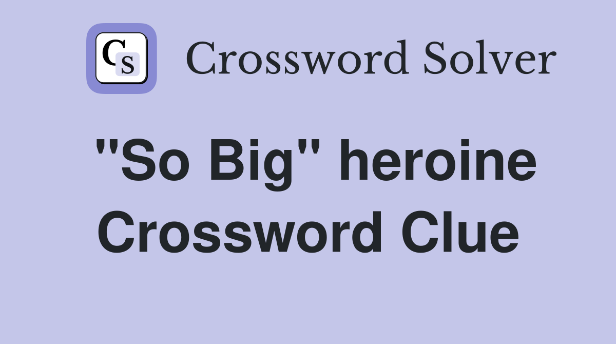 "So Big" heroine Crossword Clue