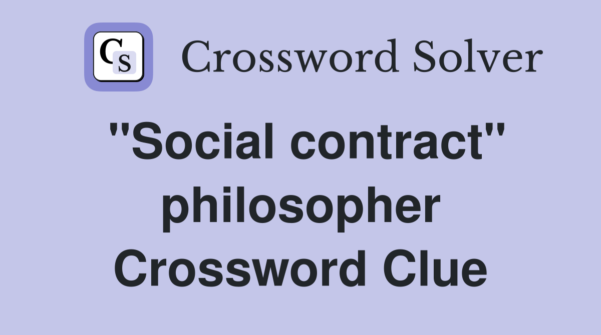 "Social contract" philosopher Crossword Clue