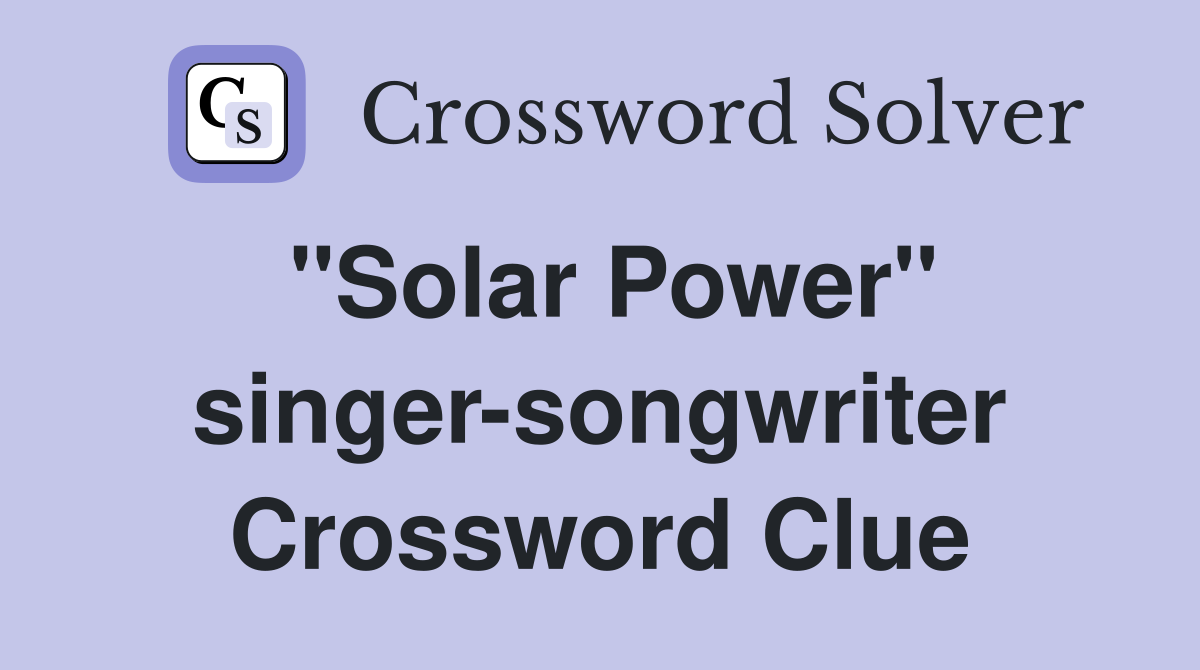 "Solar Power" singer-songwriter Crossword Clue