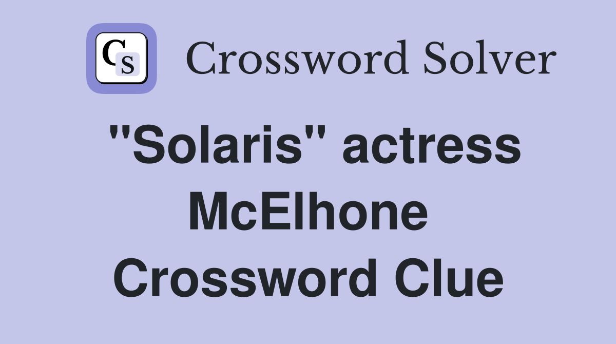 "Solaris" actress McElhone Crossword Clue