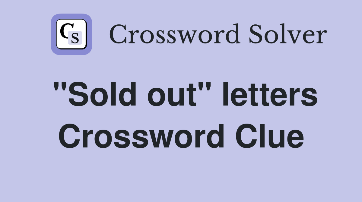 "Sold out" letters Crossword Clue