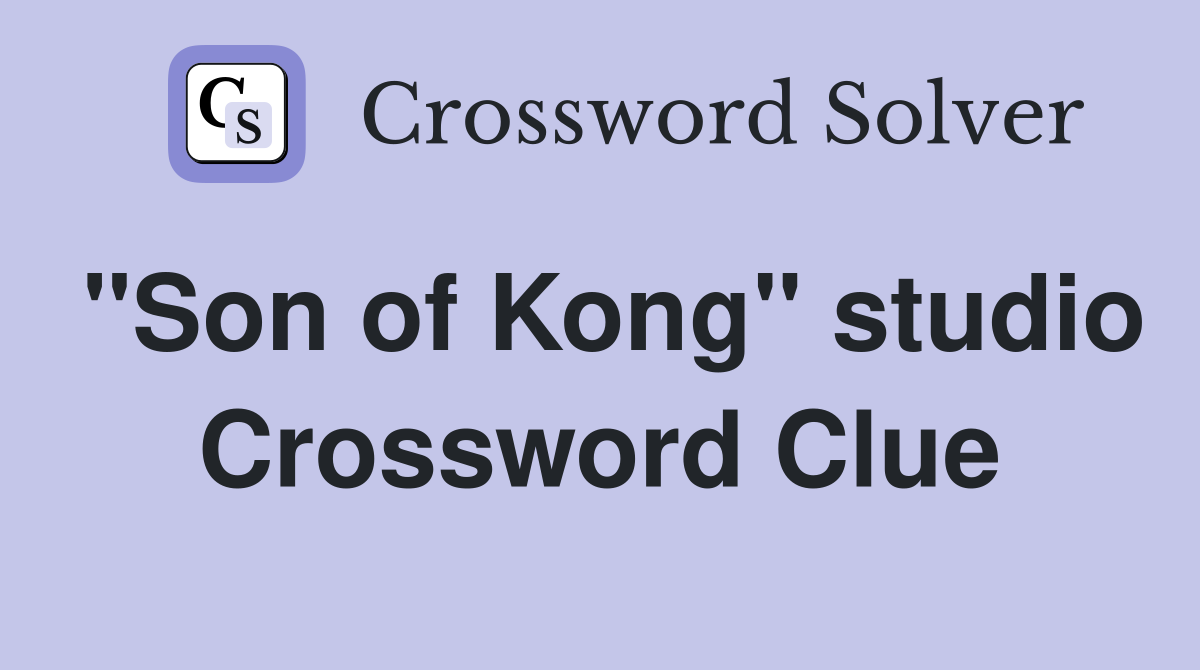 "Son of Kong" studio Crossword Clue