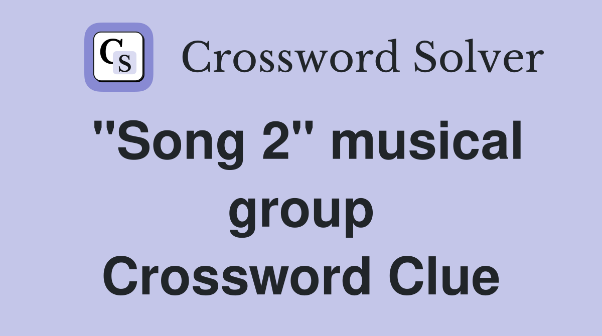 "Song 2" musical group Crossword Clue