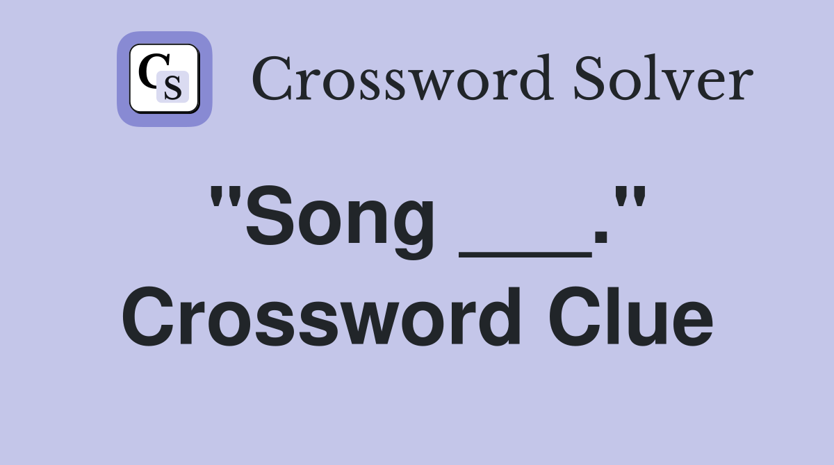 "Song ___." Crossword Clue
