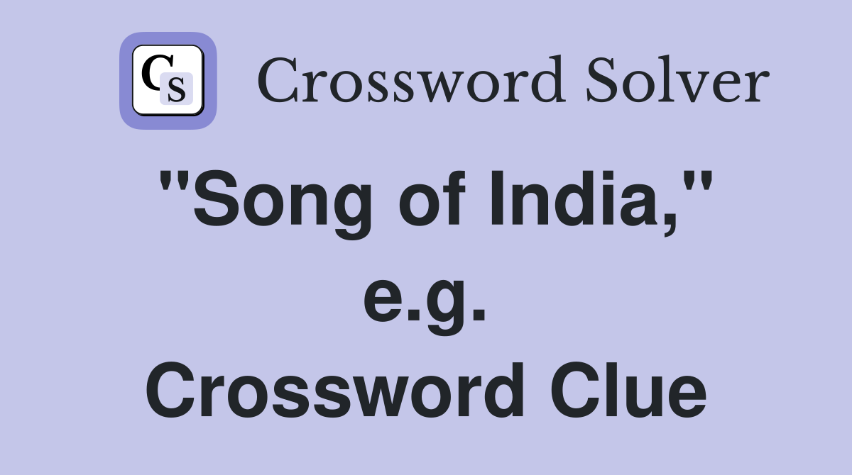 "Song of India," e.g. Crossword Clue