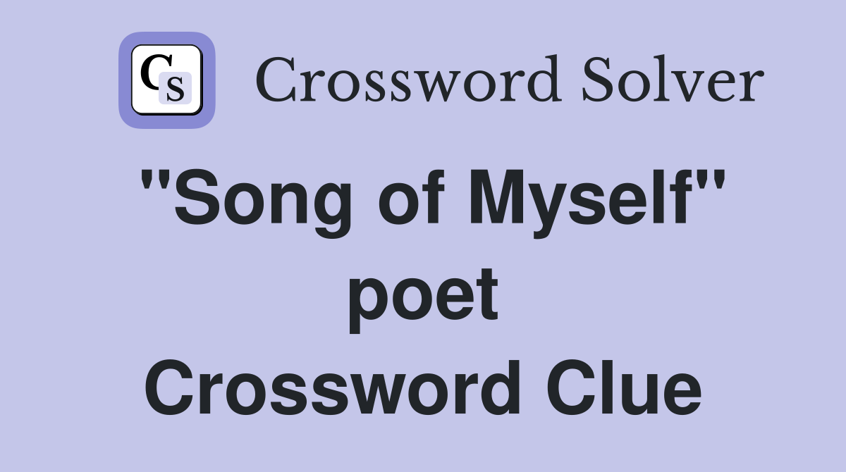 "Song of Myself" poet Crossword Clue