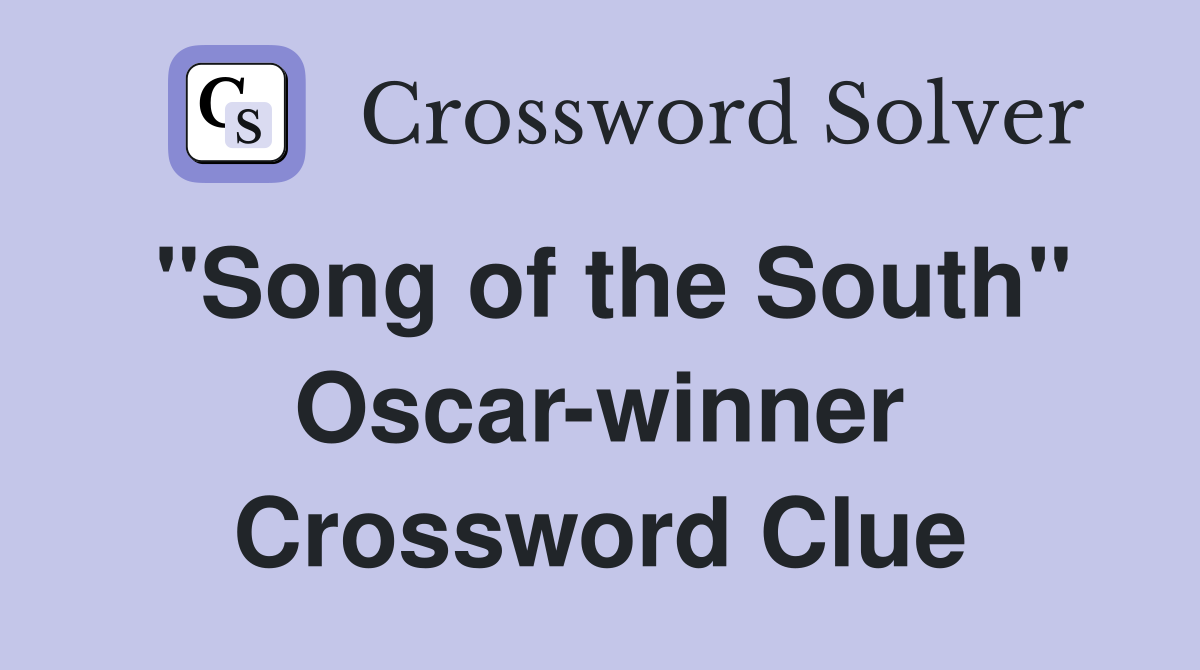 "Song of the South" Oscar-winner Crossword Clue