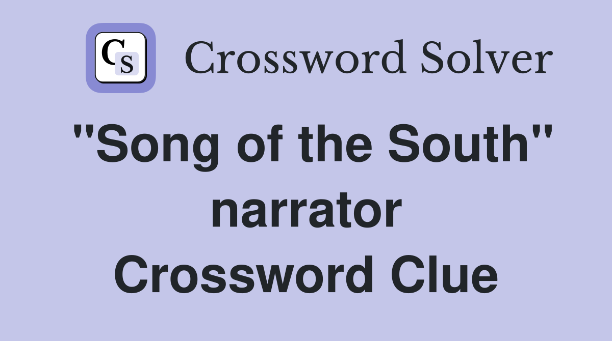 "Song of the South" narrator Crossword Clue