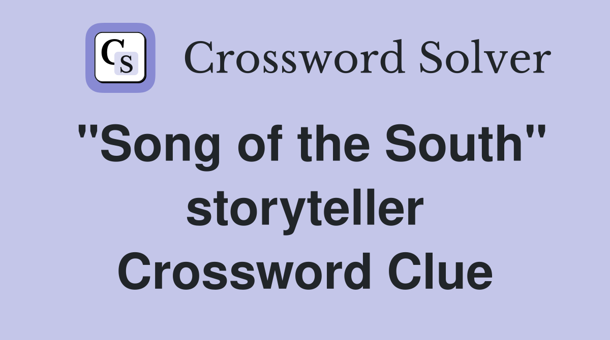 "Song of the South" storyteller Crossword Clue
