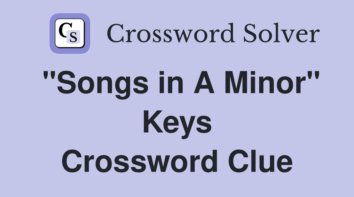 "Songs in A Minor" Keys Crossword Clue
