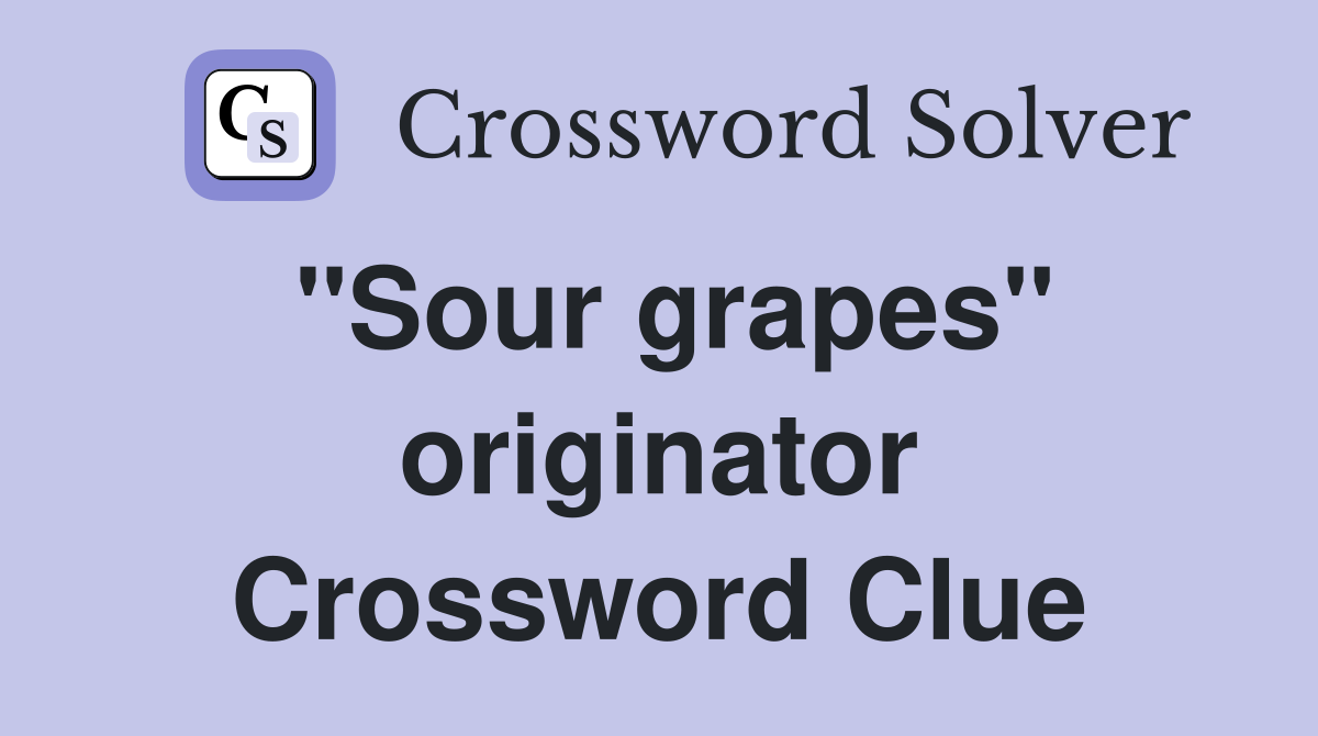 "Sour grapes" originator Crossword Clue
