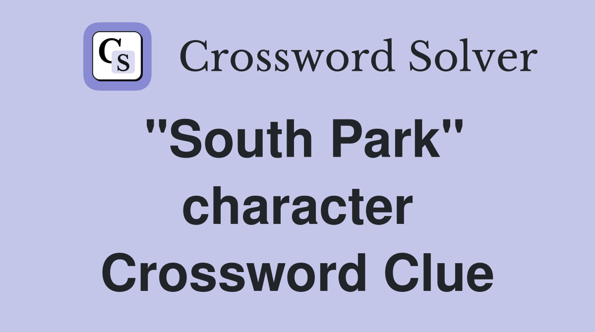 "South Park" character Crossword Clue
