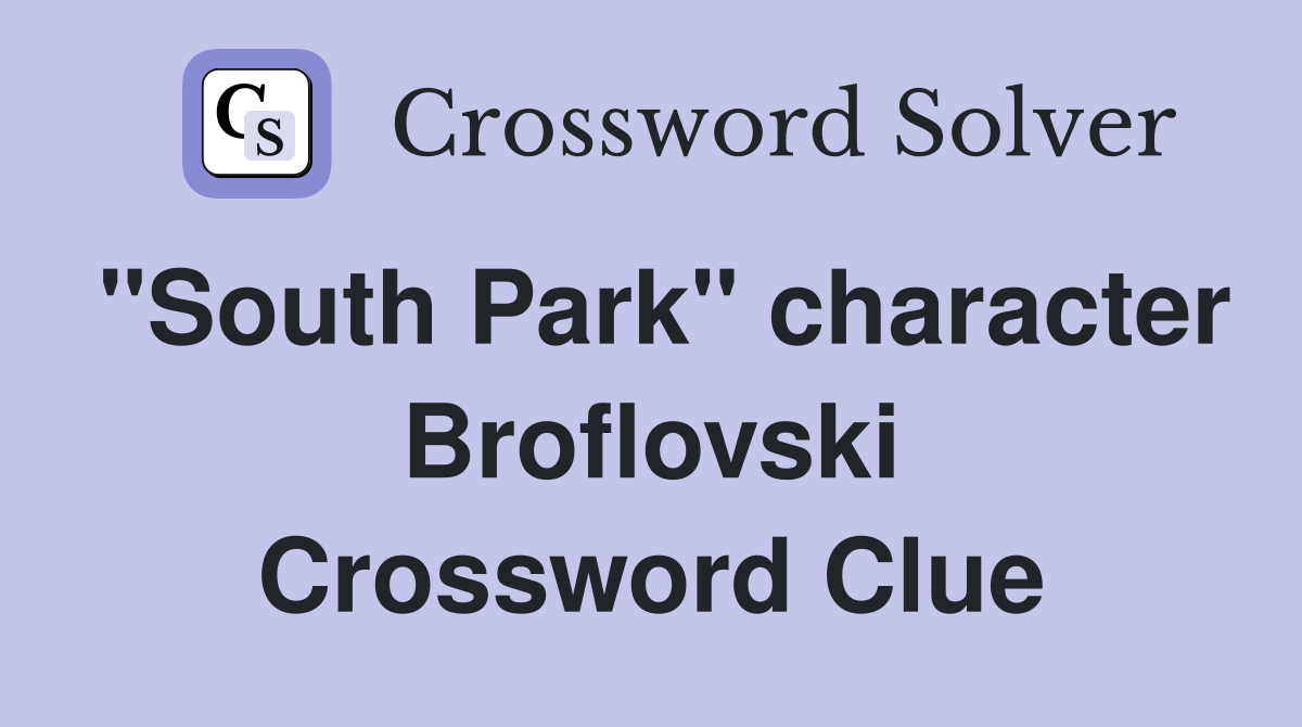 "South Park" character Broflovski Crossword Clue