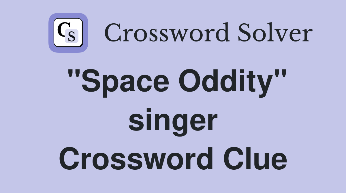 "Space Oddity" singer Crossword Clue