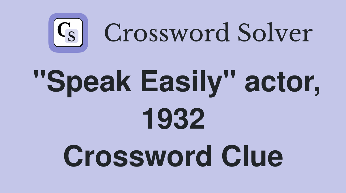 "Speak Easily" actor, 1932 Crossword Clue