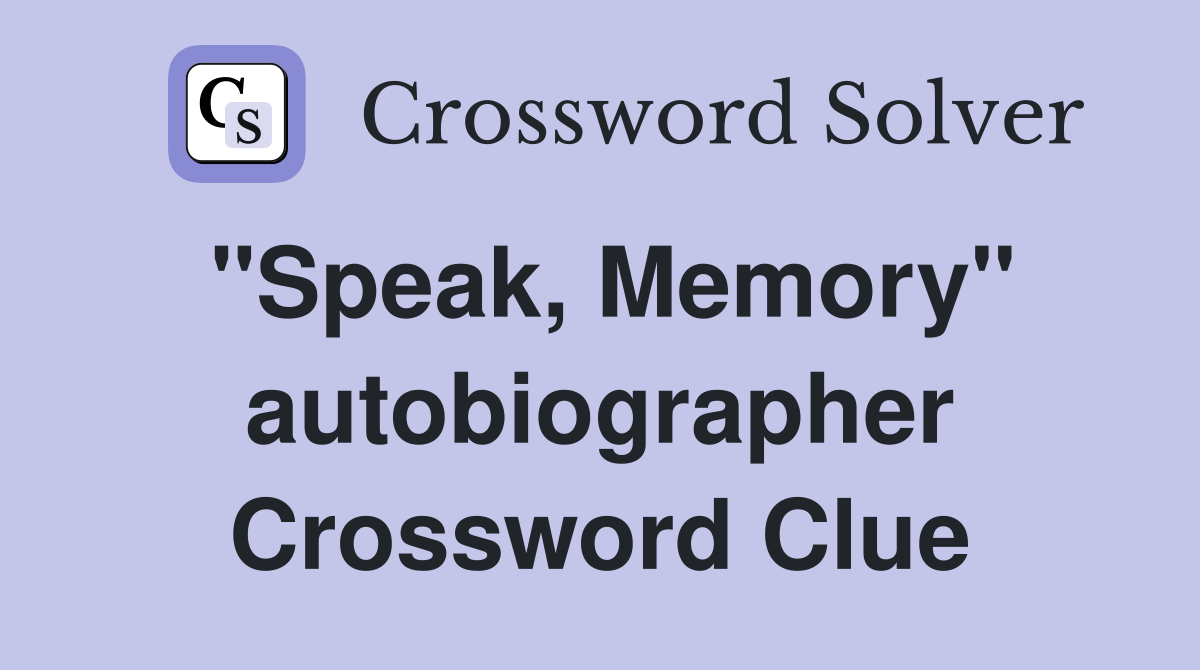 "Speak, Memory" autobiographer Crossword Clue