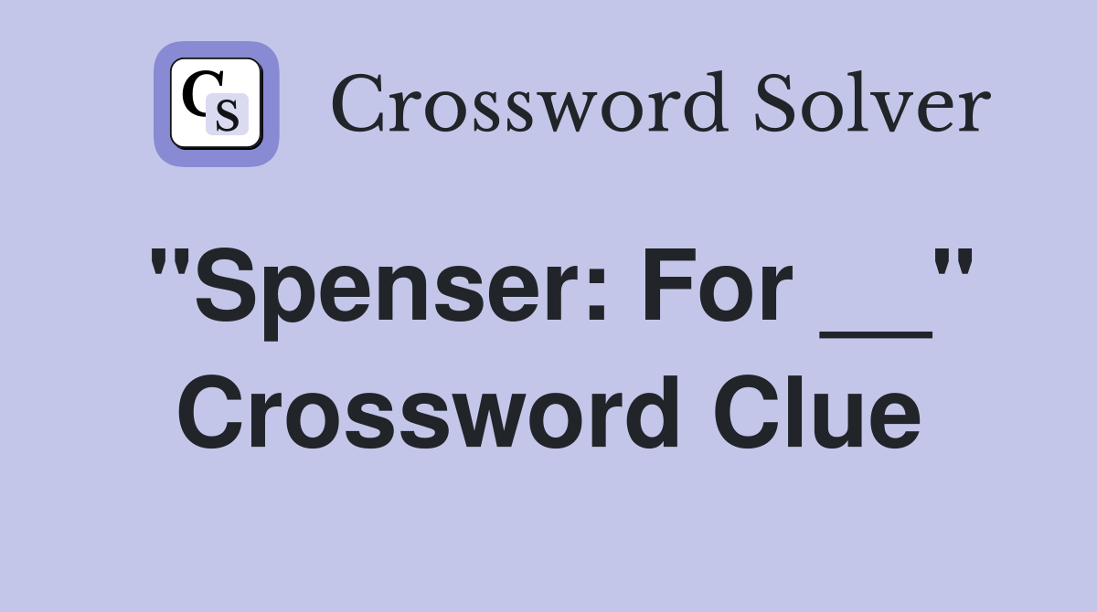 "Spenser: For __" Crossword Clue