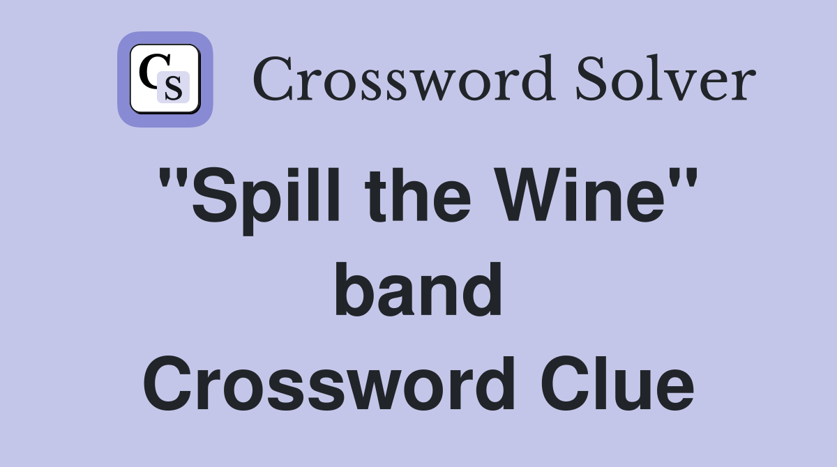 "Spill the Wine" band Crossword Clue