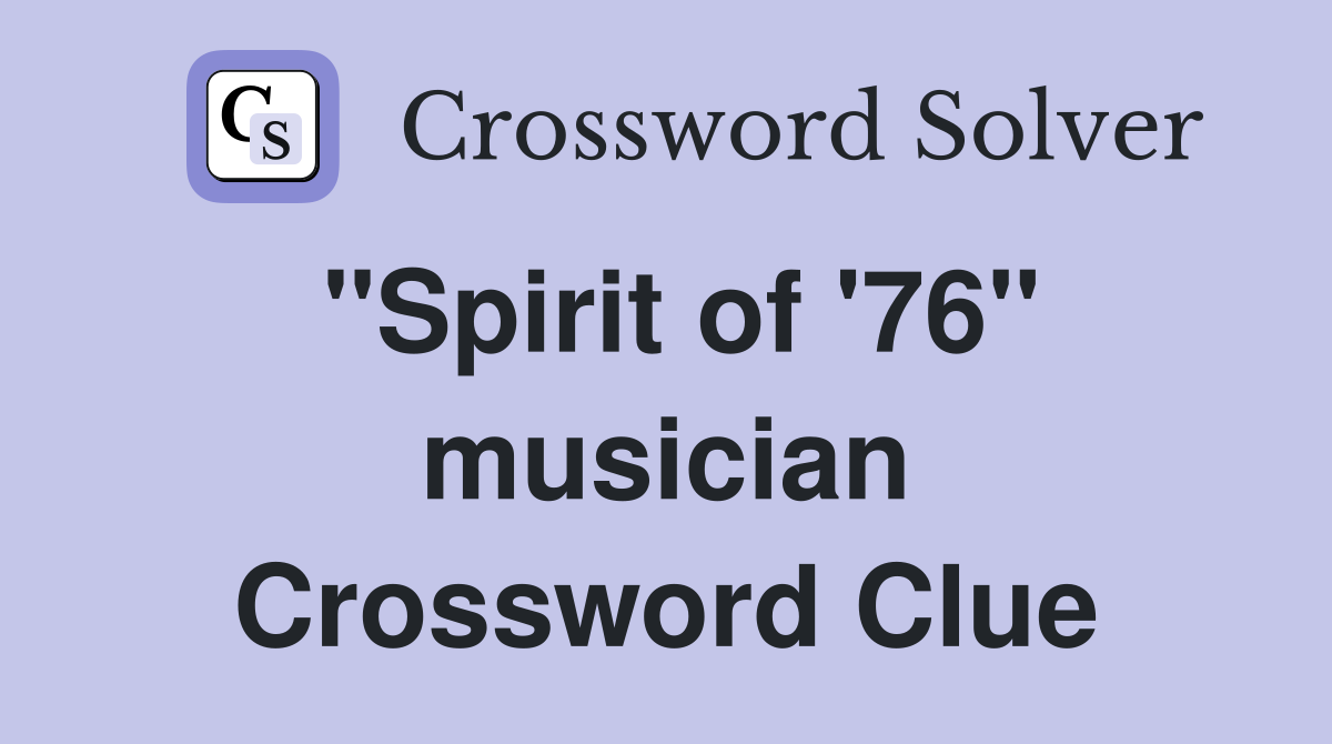 "Spirit of '76" musician Crossword Clue
