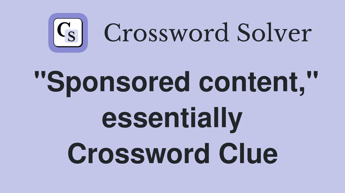 "Sponsored content," essentially Crossword Clue