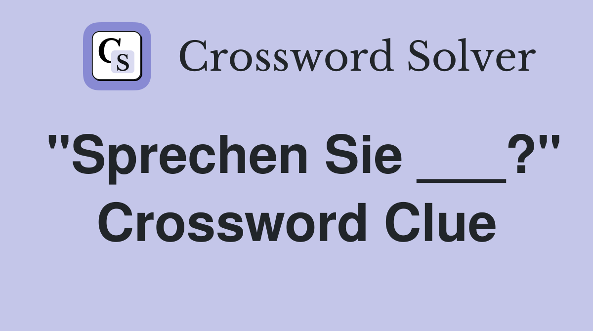 "Sprechen Sie ___?" Crossword Clue