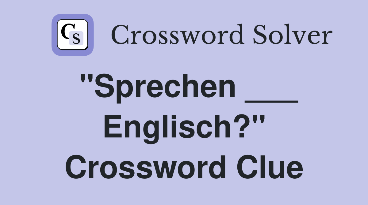 "Sprechen ___ Englisch?" Crossword Clue